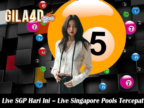 Live SGP Hari Ini – Live Singapore Pools Tercepat